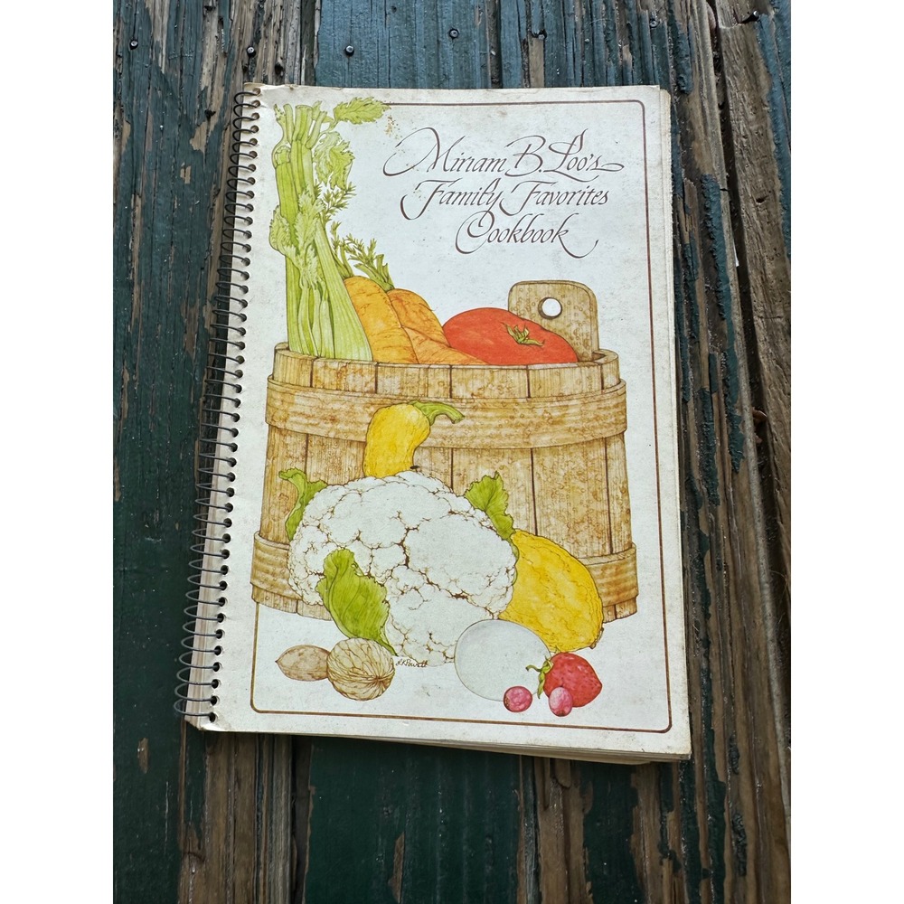 Miriam B Loo's Family Favorites Cookbook 1977 Current Inc Spiral Bound Vintage
